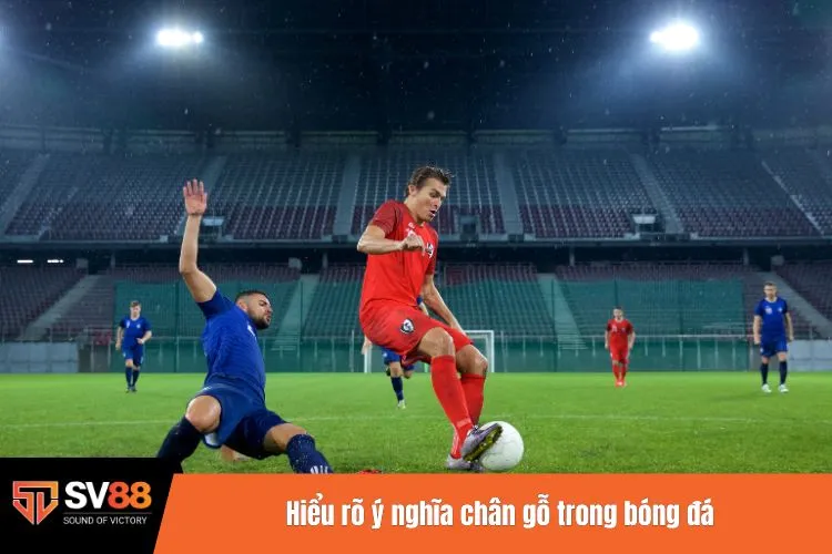 Hiểu rõ ý nghĩa chân gỗ trong bóng đá
