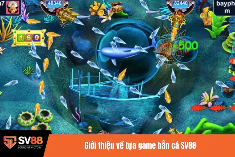 Giới thiệu về tựa game bắn cá SV88