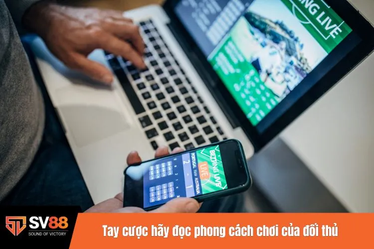 Tay cược hãy đọc phong cách chơi của đối thủ