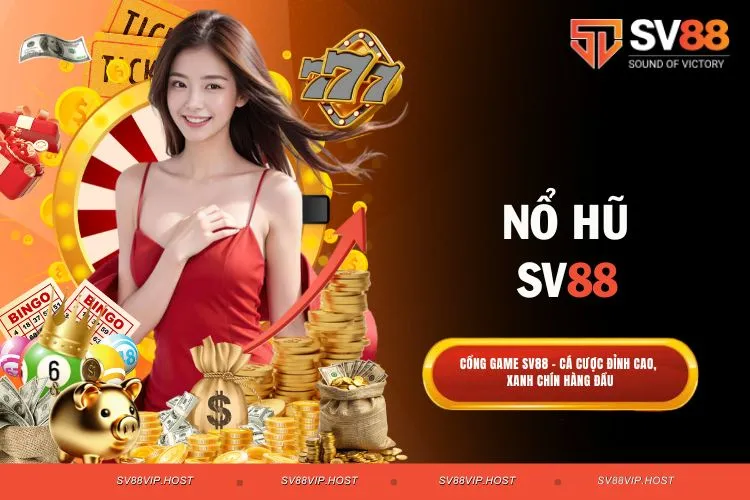 Nổ Hũ SV88 - Trúng Thưởng Cực Lớn Với Jackpot Khủng