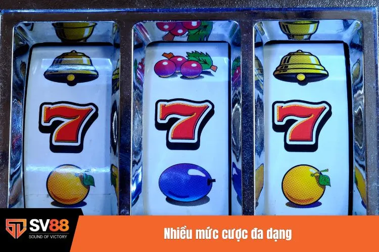 Nhiều mức cược đa dạng