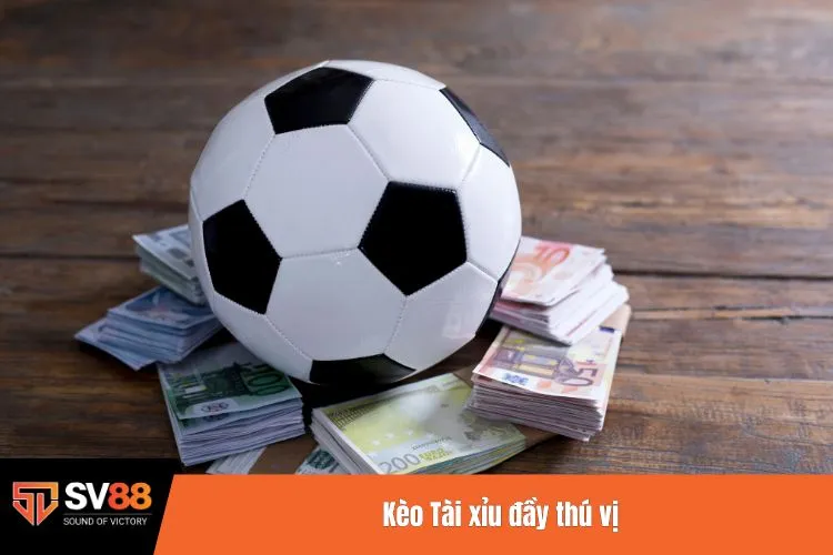 Kèo Tài xỉu đầy thú vị