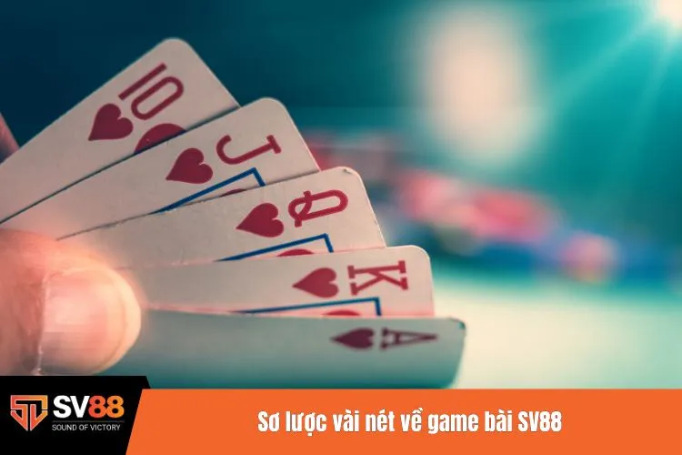Sơ lược vài nét về game bài SV88